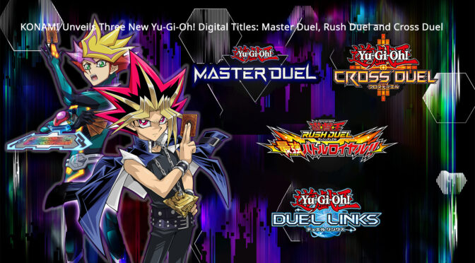 KONAMI Unveils Three New Yu-Gi-Oh! Digital Titles: Master Duel, Rush Duel and Cross Duel