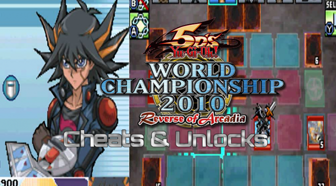 Yu-Gi-Oh! 5D’s World Championship 2010: Reverse of Arcadia Cheats