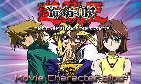YuGiOh! Dark Side of Dimensions character bios